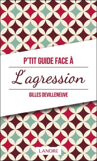 P'tit guide face à l'agression