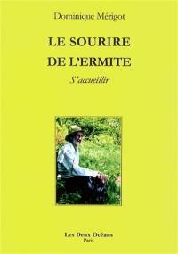 Le sourire de l'ermite : s'accueillir