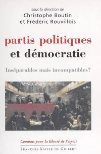 Partis politiques et démocratie : inséparables mais incompatibles ?