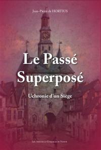 Le passé superposé : uchronie d'un siège