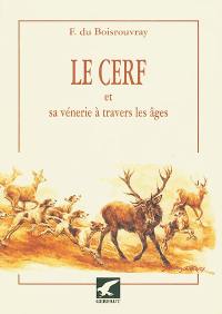 Le cerf et sa vénerie à travers les âges