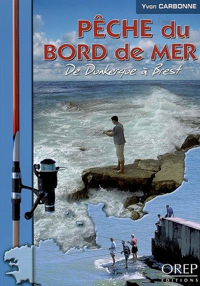 Pêche du bord de mer, de Dunkerque à Brest