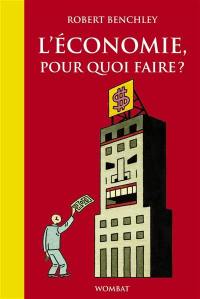 L'économie, pour quoi faire ?