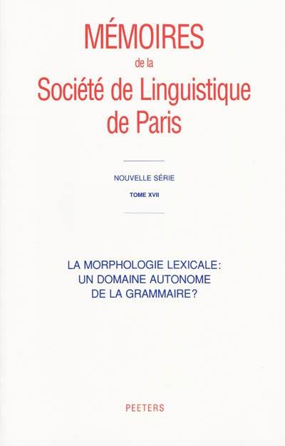 La morphologie lexicale : un domaine autonome de la grammaire ?