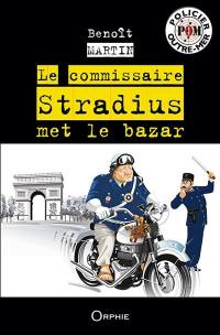 Le commissaire Stradius. Le commissaire Stradius met le bazar