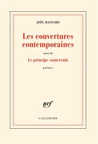 Les couvertures contemporaines. Le principe souterrain : poèmes