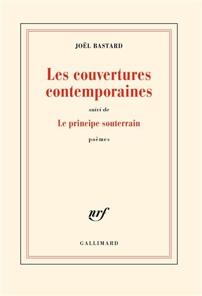 Les couvertures contemporaines. Le principe souterrain : poèmes