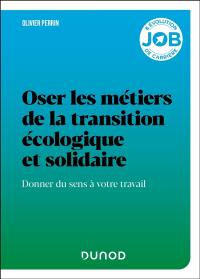 Oser les métiers de la transition écologique et solidaire : donner du sens à votre travail