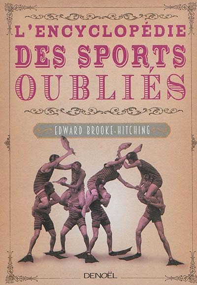 L'encyclopédie des sports oubliés