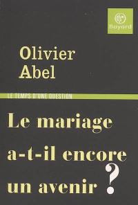 Le mariage a-t-il encore un avenir ?