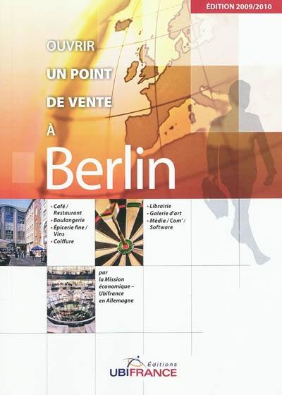 Ouvrir un point de vente à Berlin : café, restaurant, épicerie, boutique, coiffure, esthétique, artisanat, culture, médias