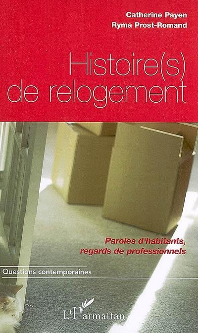 Histoire(s) de relogement : paroles d'habitants, regards de professionnels