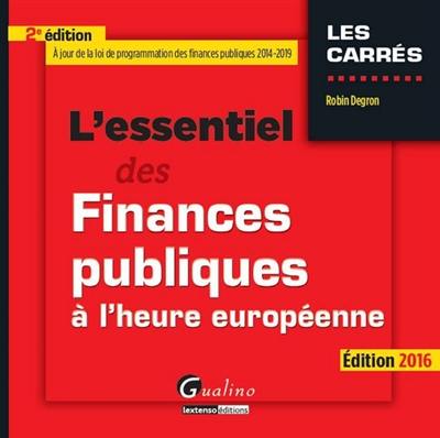 L'essentiel des finances publiques à l'heure européenne : édition 2016