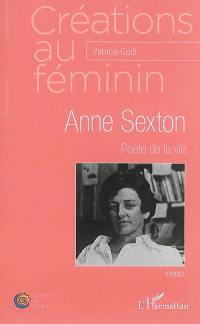 Anne Sexton, poète de la vie : études