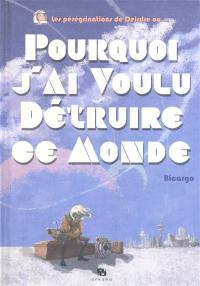 Les pérégrinations de Deirdre ou Pourquoi j'ai voulu détruire ce monde