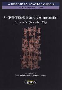 L'appropriation de la prescription en éducation : le cas de la réforme du collège