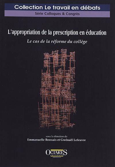 L'appropriation de la prescription en éducation : le cas de la réforme du collège