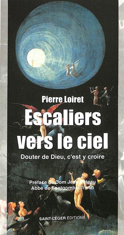 Escaliers vers le ciel : douter de Dieu, c'est y croire