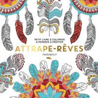 Attrape-rêves : petit livre à colorier & pensées à méditer