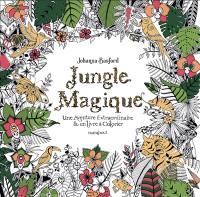 Jungle magique : une aventure extraordinaire & un livre à colorier