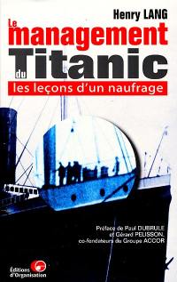 Le management du Titanic : les leçons d'un naufrage