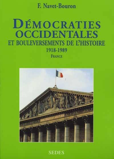 Démocratie occidentale et bouleversements de l'histoire, 1918-1989. Vol. 1. France