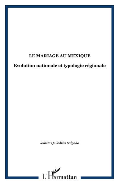 Le mariage au Mexique : évolution nationale et typologie régionale