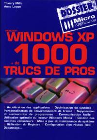 Windows XP : + de 1000 trucs de pros