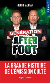 Génération After foot : la grande histoire de l'émission culte