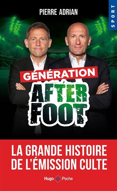 Génération After foot : la grande histoire de l'émission culte