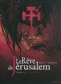 Le rêve de Jérusalem. Vol. 4. Ecce homo