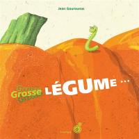 Grosse légume...