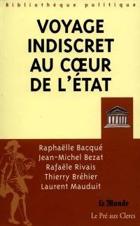 Voyage indiscret au coeur de l'Etat