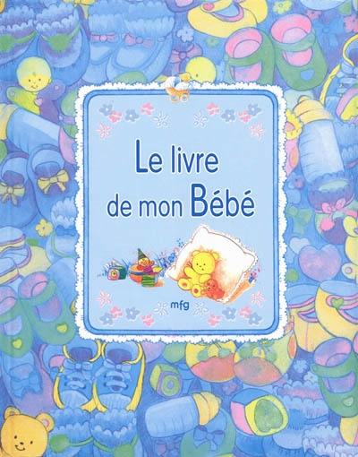 Le livre de mon bébé : bleu