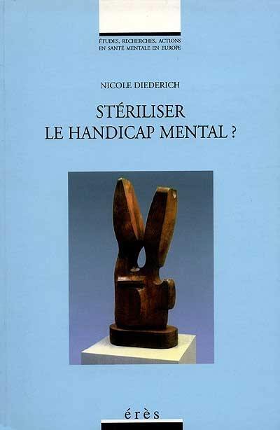 Stériliser le handicap mental ?