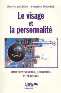 Le visage et la personnalité : morphopsychologie, structures et processus