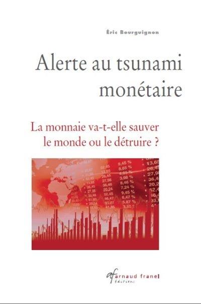 Alerte au tsunami monétaire