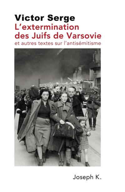 L'extermination des Juifs de Varsovie : et autres textes sur l'antisémitisme