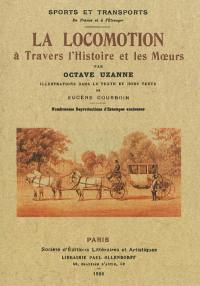 La locomotion à travers l'histoire et les moeurs