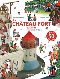 Le château fort animé : de la construction à l'attaque