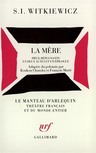 La mère : pièce répugnante en 2 actes et un épilogue