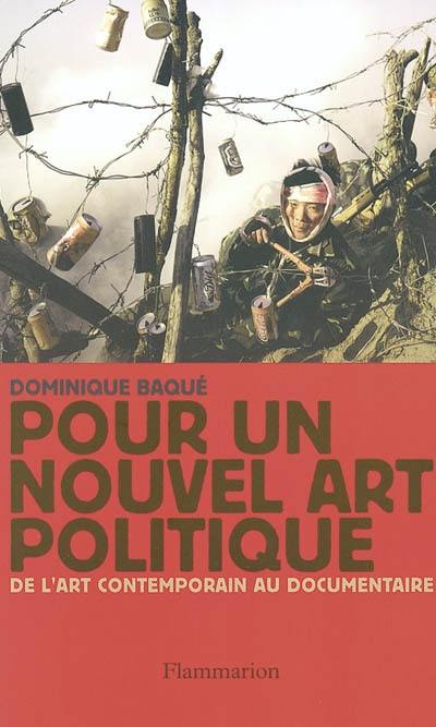 Pour un nouvel art politique : de l'art contemporain au documentaire