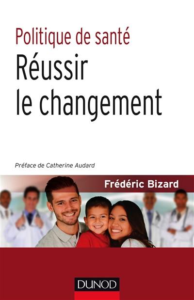 Politique de santé : réussir le changement