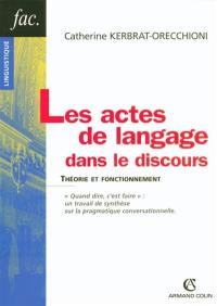 Les actes de langage dans le discours : théorie et fonctionnement