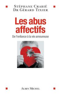 Les abus affectifs : de l'enfance à la vie amoureuse