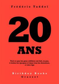 20 ans : tout ce que les gens célèbres ont fait, ou pas, à toutes les époques et dans tous les domaines, à votre âge