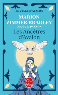 Le cycle d'Avalon. Les ancêtres d'Avalon