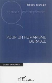 Pour un humanisme durable