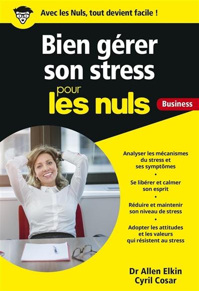 Gérer son stress pour les nuls : business