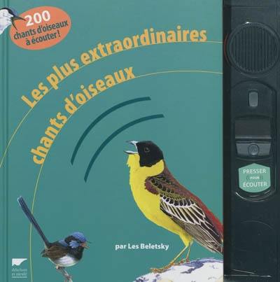 Les plus extraordinaires chants d'oiseaux